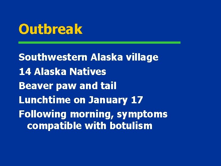 Outbreak Southwestern Alaska village 14 Alaska Natives Beaver paw and tail Lunchtime on January