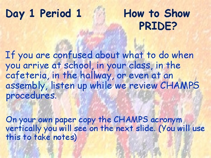 Day 1 Period 1 How to Show PRIDE? If you are confused about what