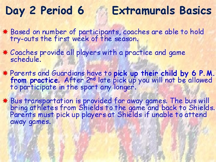 Day 2 Period 6 Extramurals Basics Based on number of participants, coaches are able