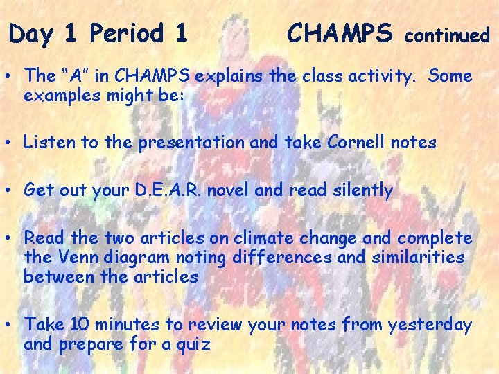 Day 1 Period 1 CHAMPS continued • The “A” in CHAMPS explains the class