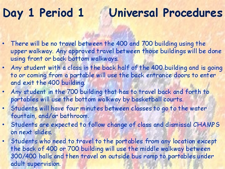 Day 1 Period 1 Universal Procedures • There will be no travel between the