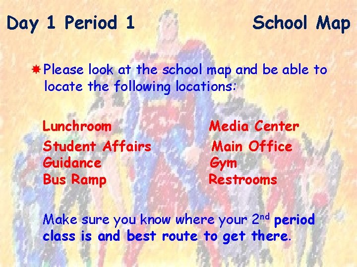 Day 1 Period 1 School Map Please look at the school map and be