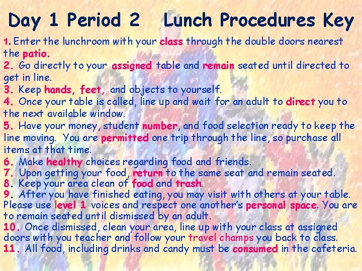 Day 1 Period 2 Lunch Procedures Key 1. Enter the lunchroom with your class