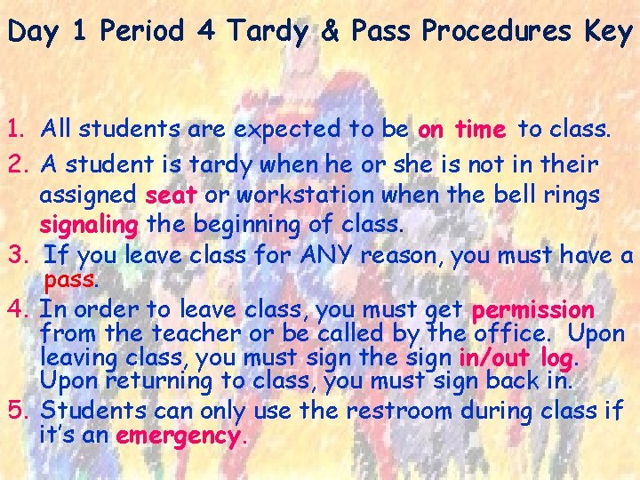 Day 1 Period 4 Tardy & Pass Procedures Key 1. All students are expected