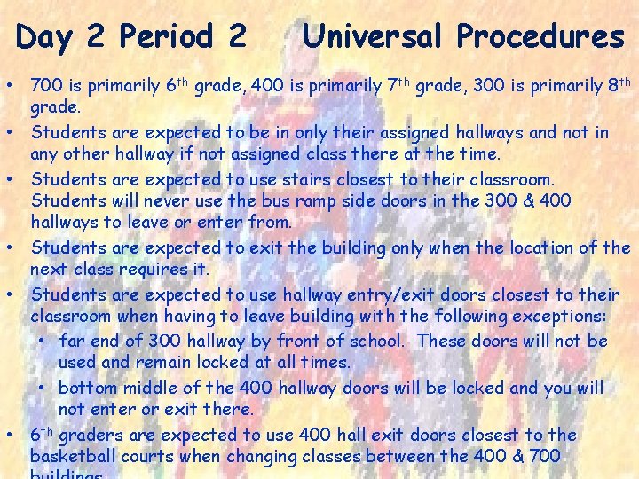 Day 2 Period 2 Universal Procedures • 700 is primarily 6 th grade, 400