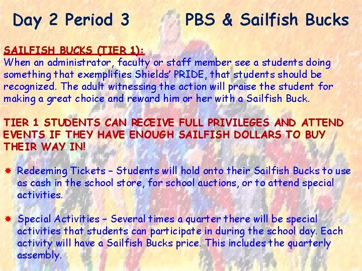 Day 2 Period 3 PBS & Sailfish Bucks SAILFISH BUCKS (TIER 1): When an