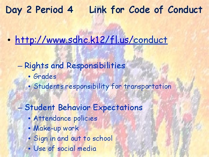 Day 2 Period 4 Link for Code of Conduct • http: //www. sdhc. k