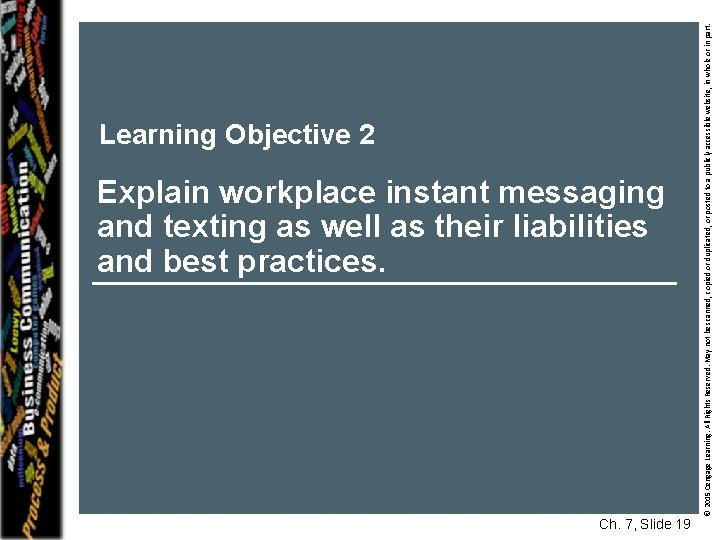 Explain workplace instant messaging and texting as well as their liabilities and best practices.