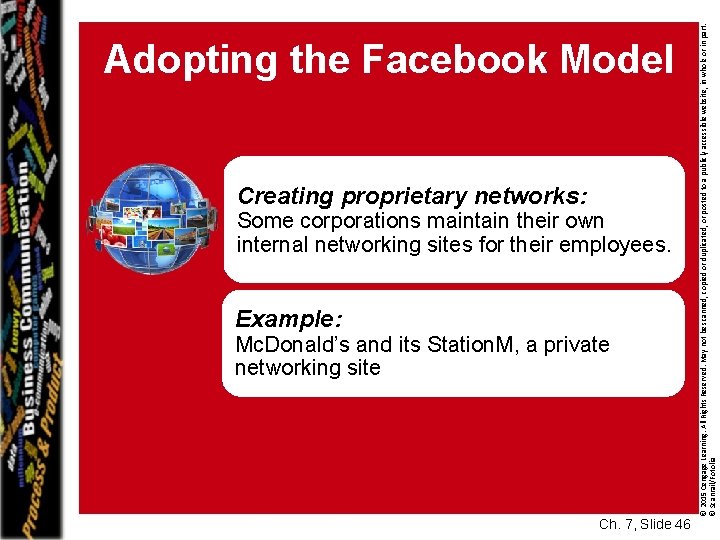 Creating proprietary networks: Some corporations maintain their own internal networking sites for their employees.