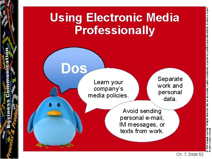 Dos Learn your company’s media policies. Separate work and personal data. Avoid sending personal