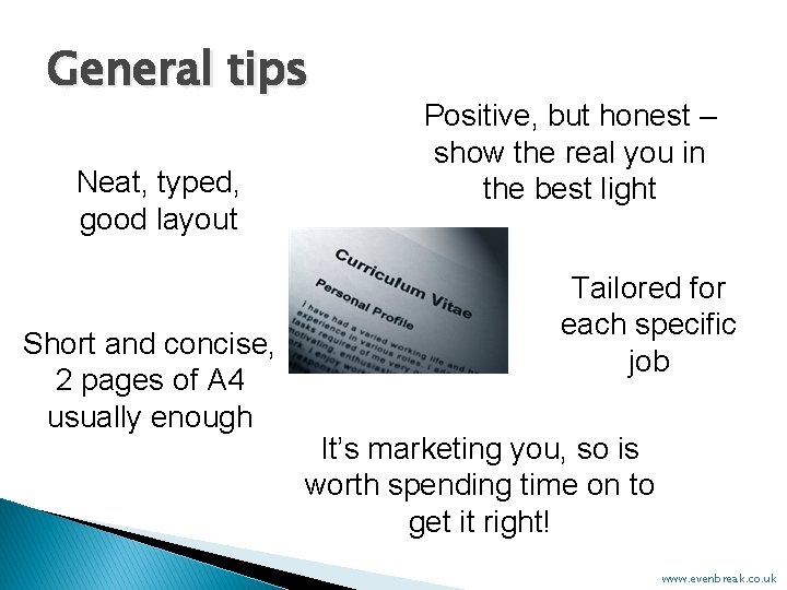 General tips Neat, typed, good layout Short and concise, 2 pages of A 4