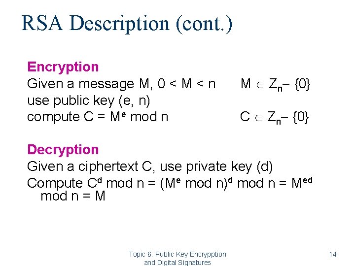 RSA Description (cont. ) Encryption Given a message M, 0 < M < n RSA Description (cont. ) Encryption Given a message M, 0 < M < n