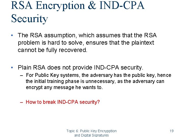 RSA Encryption & IND-CPA Security • The RSA assumption, which assumes that the RSA RSA Encryption & IND-CPA Security • The RSA assumption, which assumes that the RSA