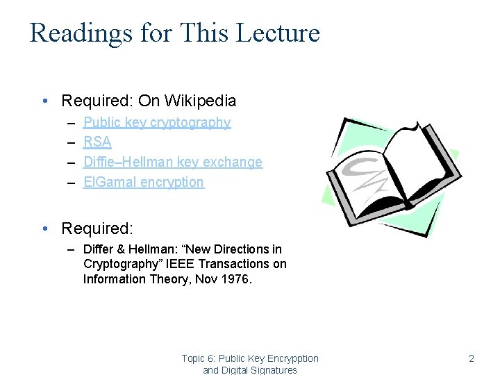 Readings for This Lecture • Required: On Wikipedia – – Public key cryptography RSA Readings for This Lecture • Required: On Wikipedia – – Public key cryptography RSA