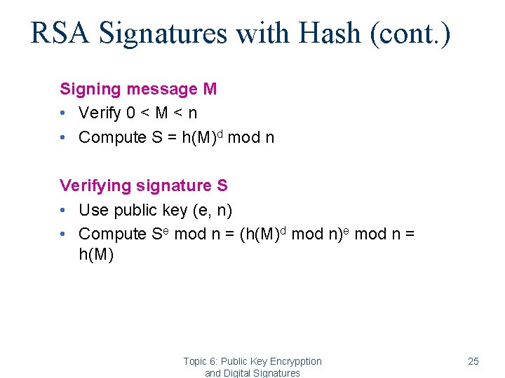RSA Signatures with Hash (cont. ) Signing message M • Verify 0 < M RSA Signatures with Hash (cont. ) Signing message M • Verify 0 < M