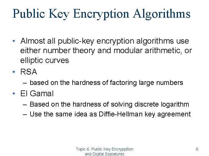 Public Key Encryption Algorithms • Almost all public-key encryption algorithms use either number theory Public Key Encryption Algorithms • Almost all public-key encryption algorithms use either number theory
