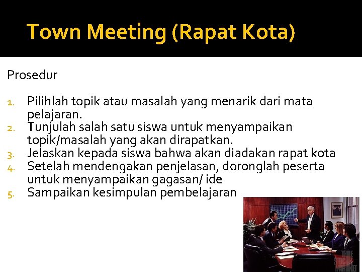 Town Meeting (Rapat Kota) Prosedur 1. 2. 3. 4. 5. Pilihlah topik atau masalah