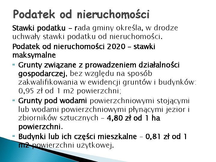 Podatek od nieruchomości Stawki podatku - rada gminy określa, w drodze uchwały stawki podatku