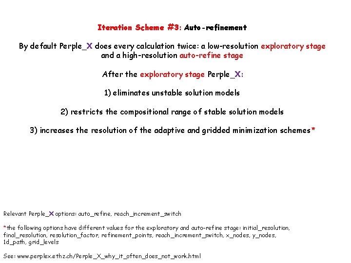 Iteration Scheme #3: Auto-refinement By default Perple_X does every calculation twice: a low-resolution exploratory