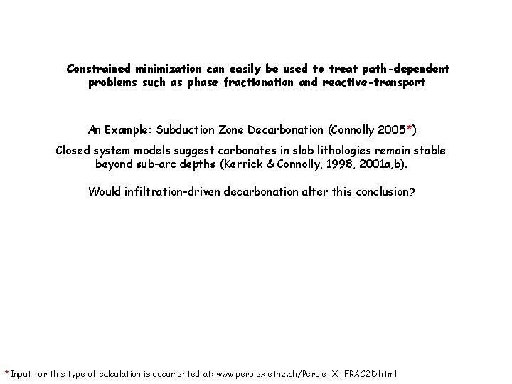 Constrained minimization can easily be used to treat path-dependent problems such as phase fractionation