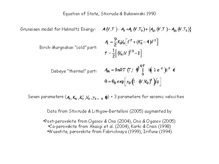 Equation of State, Stixrude & Bukowinski 1990 Gruneisen model for Helmoltz Energy: Birch-Murgnahan “cold”