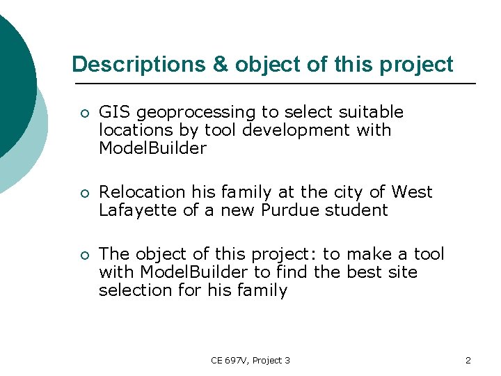 Descriptions & object of this project ¡ GIS geoprocessing to select suitable locations by
