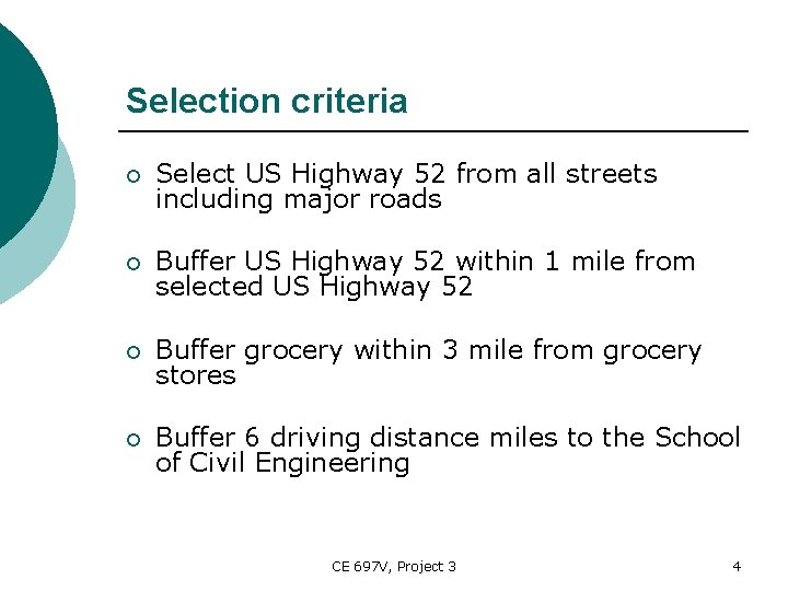 Selection criteria ¡ Select US Highway 52 from all streets including major roads ¡