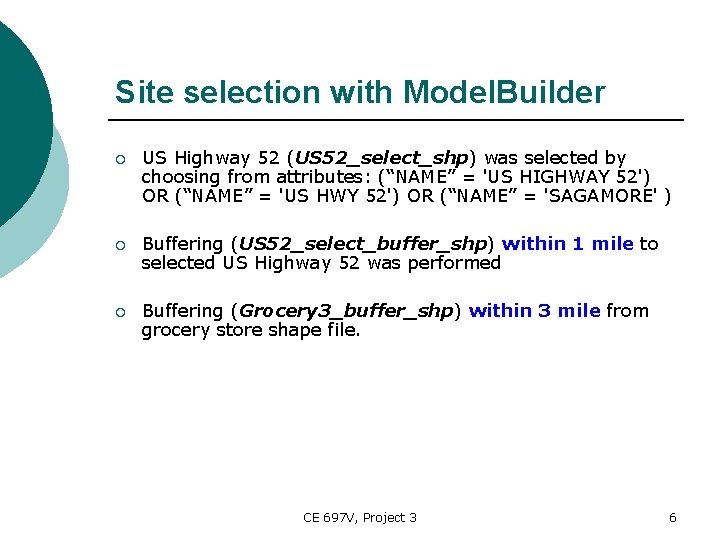 Site selection with Model. Builder ¡ US Highway 52 (US 52_select_shp) was selected by