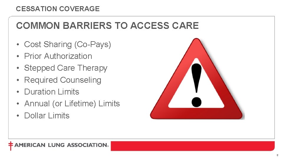 CESSATION COVERAGE COMMON BARRIERS TO ACCESS CARE • • Cost Sharing (Co-Pays) Prior Authorization