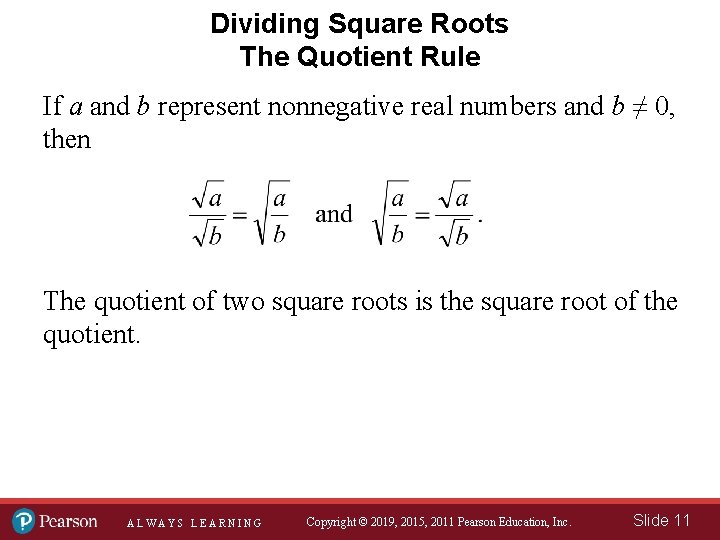Dividing Square Roots The Quotient Rule If a and b represent nonnegative real numbers