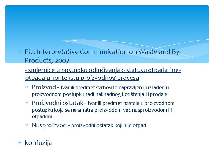  EU: Interpretative Communication on Waste and By. Products, 2007 - smjernice u postupku