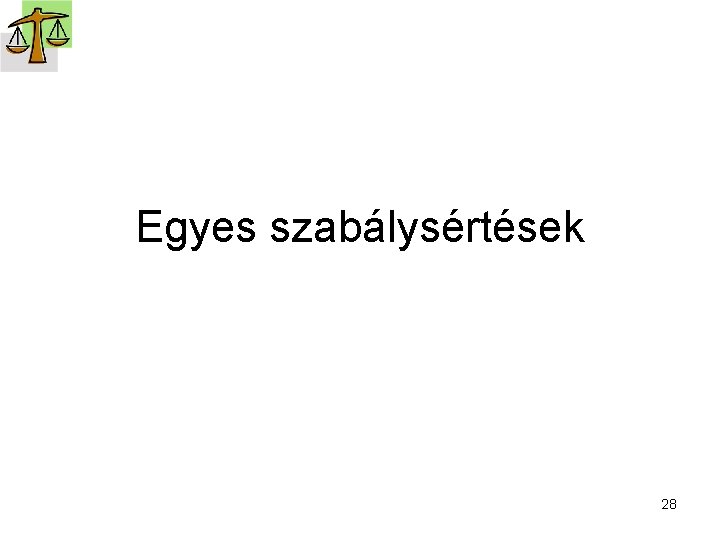 Egyes szabálysértések 28 