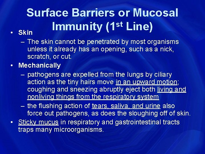 • Surface Barriers or Mucosal st Line) Immunity (1 Skin – The skin