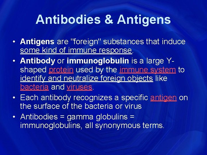 Antibodies & Antigens • Antigens are "foreign" substances that induce some kind of immune