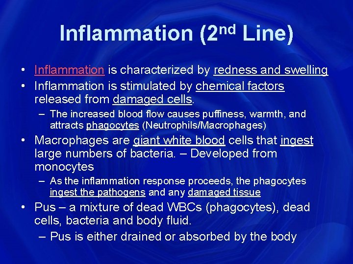 Inflammation (2 nd Line) • Inflammation is characterized by redness and swelling • Inflammation