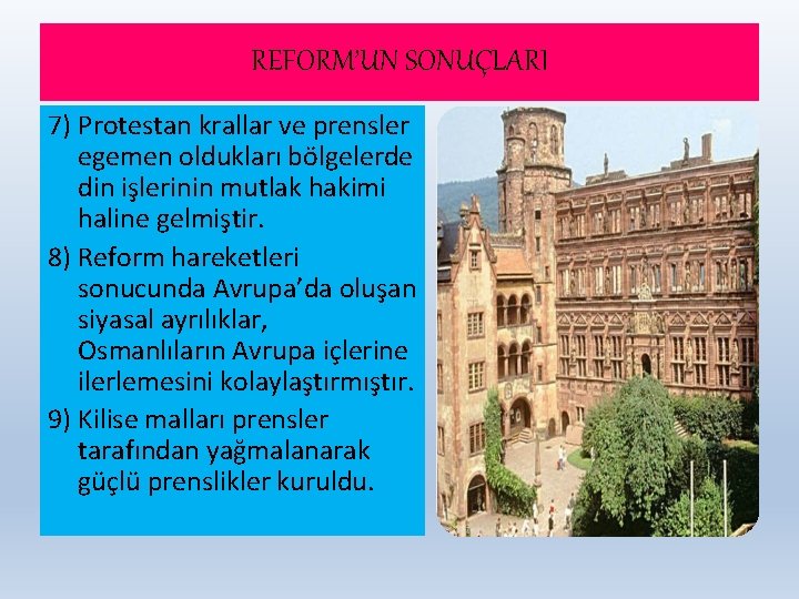 REFORM’UN SONUÇLARI 7) Protestan krallar ve prensler egemen oldukları bölgelerde din işlerinin mutlak hakimi