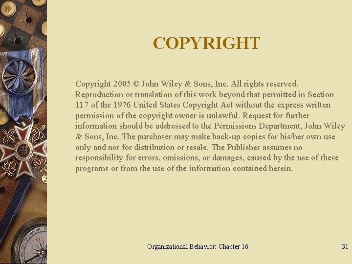 COPYRIGHT Copyright 2005 © John Wiley & Sons, Inc. All rights reserved. Reproduction or