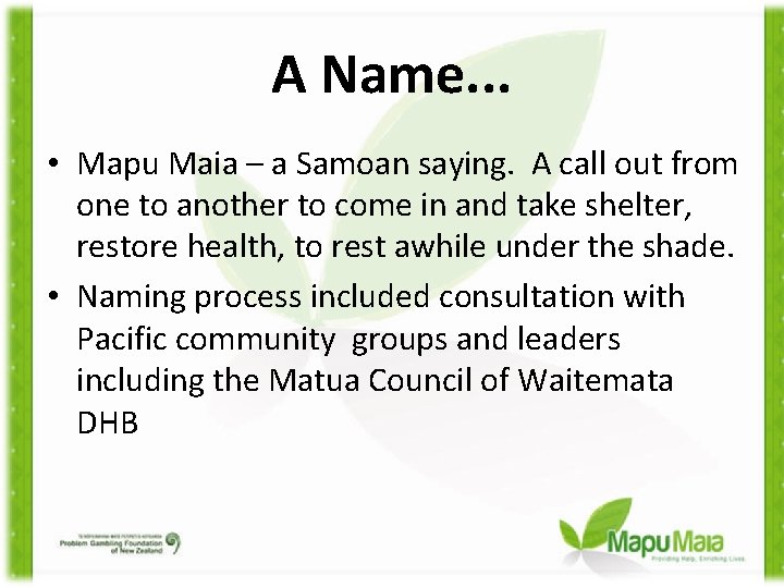 A Name. . . • Mapu Maia – a Samoan saying. A call out