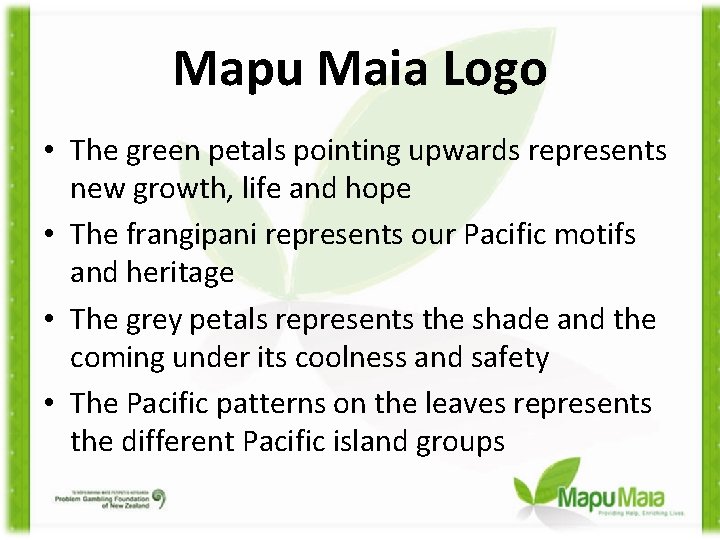 Mapu Maia Logo • The green petals pointing upwards represents new growth, life and