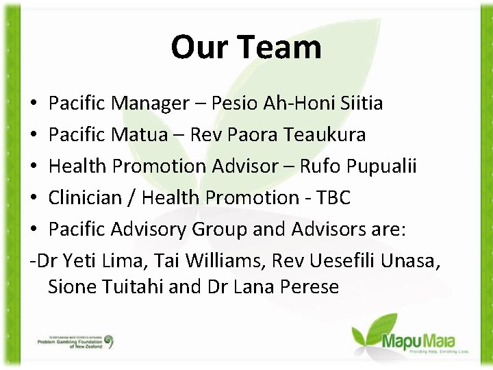 Our Team • Pacific Manager – Pesio Ah-Honi Siitia • Pacific Matua – Rev