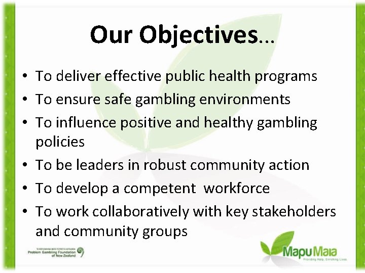 Our Objectives. . . • To deliver effective public health programs • To ensure