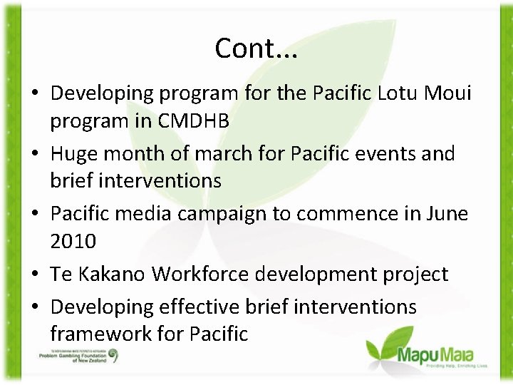 Cont. . . • Developing program for the Pacific Lotu Moui program in CMDHB