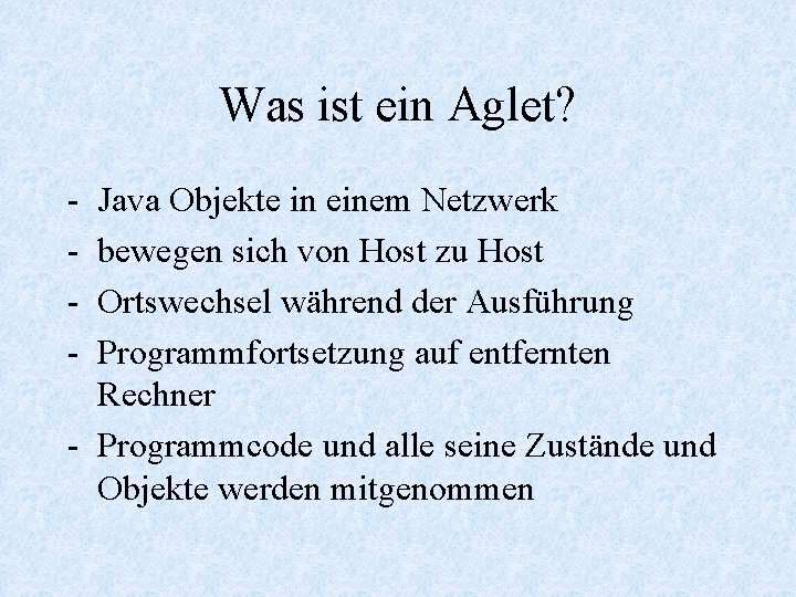 Was ist ein Aglet? - Java Objekte in einem Netzwerk bewegen sich von Host