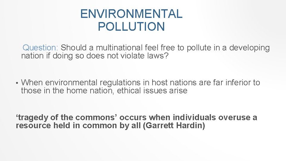 ENVIRONMENTAL POLLUTION Question: Should a multinational feel free to pollute in a developing nation