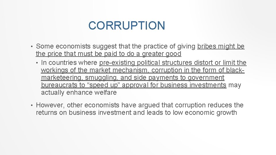 CORRUPTION • Some economists suggest that the practice of giving bribes might be the