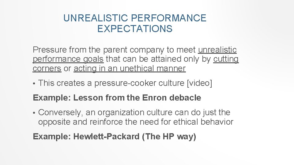 UNREALISTIC PERFORMANCE EXPECTATIONS Pressure from the parent company to meet unrealistic performance goals that