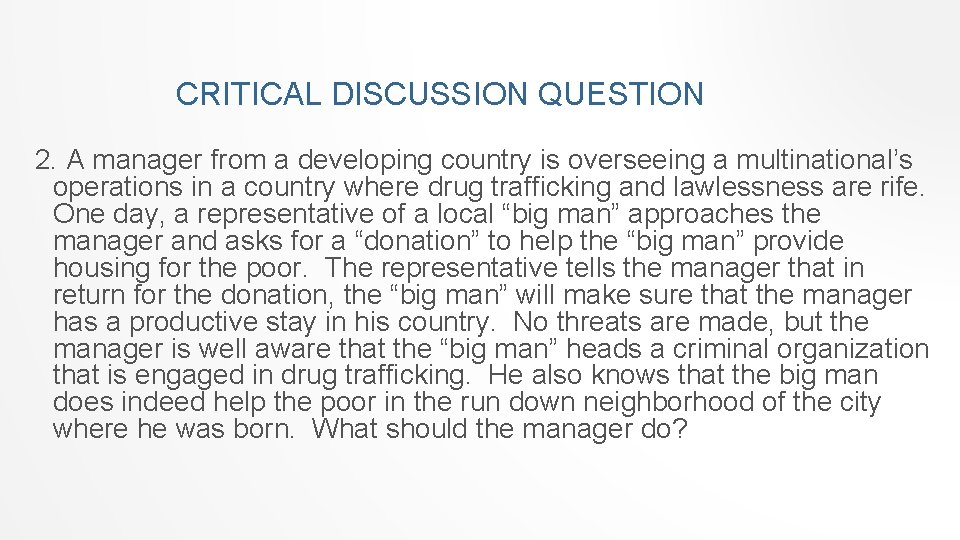 CRITICAL DISCUSSION QUESTION 2. A manager from a developing country is overseeing a multinational’s