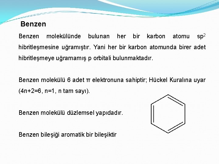 Benzen molekülünde bulunan her bir karbon atomu sp 2 hibritleşmesine uğramıştır. Yani her bir