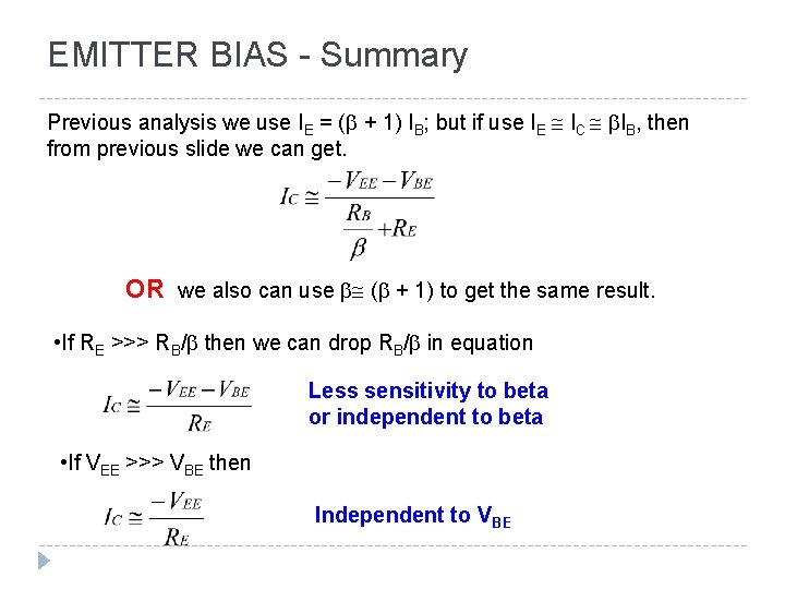 EMITTER BIAS - Summary Previous analysis we use IE = ( + 1) IB;