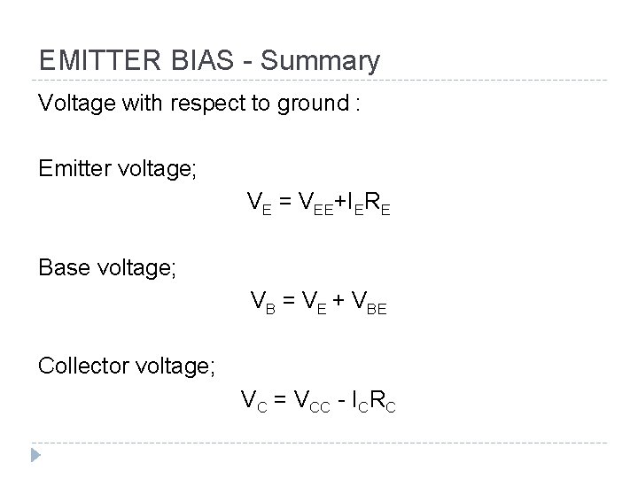 EMITTER BIAS - Summary Voltage with respect to ground : Emitter voltage; VE =